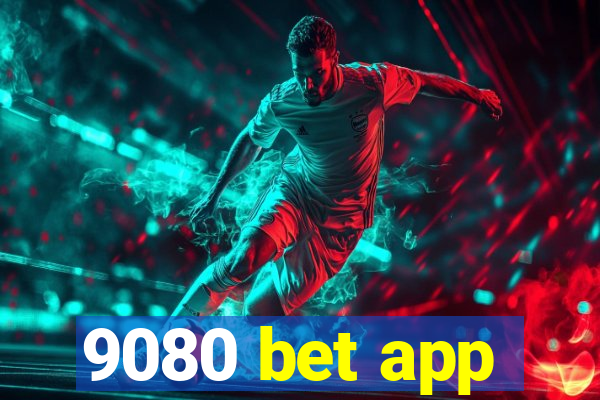 9080 bet app